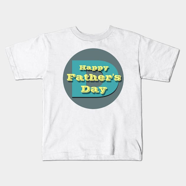 Happy Father's Day Kids T-Shirt by HB Art